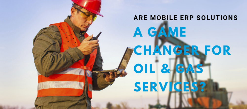 mobile oil and gas erp solutions